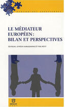 Couverture du livre « Le médiateur européen : bilan et perspectives » de Symeon Karagiannis et Yves Petit aux éditions Bruylant