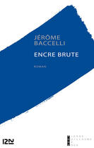 Couverture du livre « Encre brute » de Jerome Baccelli aux éditions 12-21