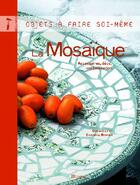 Couverture du livre « La mosaïque ; accessoires, déco, customisation » de Gwenaelle Barrier aux éditions La Martiniere