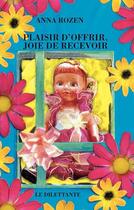 Couverture du livre « Plaisir d'offrir, joie de recevoir » de Anna Rozen aux éditions Le Dilettante