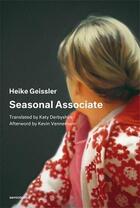 Couverture du livre « Seasonal associate » de Geissler Heike aux éditions Semiotexte