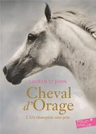 Couverture du livre « Cheval d'orage Tome 1 ; un champion sans prix » de Lauren St John aux éditions Gallimard-jeunesse