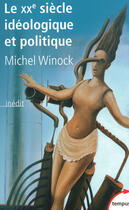 Couverture du livre « Le XXe siècle idéologique et politique » de Michel Winock aux éditions Perrin