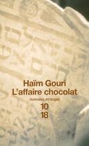 Couverture du livre « L'Affaire Chocolat » de Haim Gouri aux éditions 10/18