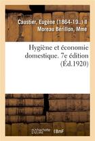 Couverture du livre « Hygiene et economie domestique. 7e edition - a l'usage des eleves de troisieme annee de l'enseigneme » de Caustier Eugene aux éditions Hachette Bnf