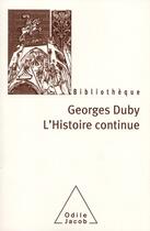 Couverture du livre « L'histoire continue » de Georges Duby aux éditions Odile Jacob