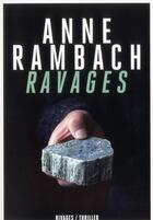 Couverture du livre « Ravages » de Anne Rambach aux éditions Rivages