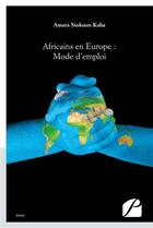 Couverture du livre « Africains en Europe : mode d'emploi » de Amara Sinkoun Kaba aux éditions Du Pantheon