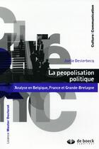 Couverture du livre « La peopolisation politique » de Joelle Desterbecq aux éditions De Boeck Superieur