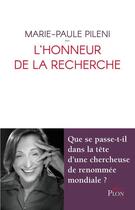 Couverture du livre « L'honneur de la recherche » de Marie-Paule Pileni aux éditions Plon