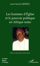 Couverture du livre « Les hommes d'Église et le pouvoir politique en Afrique noire » de Jean-Claude Djereke aux éditions Editions L'harmattan