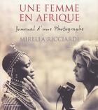 Couverture du livre « Une Femme En Afrique - Journal D'Une Photographe » de Ricciardi Mirella aux éditions La Martiniere