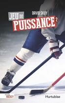 Couverture du livre « Passion hockey v 02 jeu de puissance » de Skuy David aux éditions Hurtubise