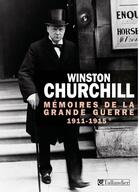 Couverture du livre « Mémoires de la Grande Guerre Tome 1 : 1911-1915 » de Winston Churchill aux éditions Tallandier