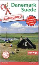 Couverture du livre « Guide du Routard ; Danemark, Suède (édition 2017/2018) » de Collectif Hachette aux éditions Hachette Tourisme