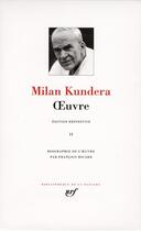 Couverture du livre « Oeuvre t.2 » de Milan Kundera aux éditions Gallimard