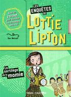 Couverture du livre « Les enquêtes de Lottie Lipton Tome 3 : le sortilège de la momie » de Dan Metcalf aux éditions Pere Castor