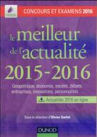 Couverture du livre « Le meilleur de l'actualité (édition 2015/2016) ; concours et examens 2016 » de Olivier Sarfati aux éditions Dunod