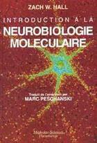 Couverture du livre « Introduction a la neurobiologie moleculaire » de Zach Hall aux éditions Lavoisier Medecine Sciences