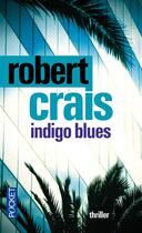 Couverture du livre « Indigo blues » de Robert Crais aux éditions Pocket