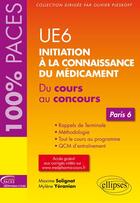 Couverture du livre « Ue 6 : initiation a la connaissance du medicament - paris 6 » de Solignat/Yeranian aux éditions Ellipses