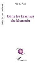 Couverture du livre « Dans les bras nus du khamsin » de Abdi Ilmi Achkir aux éditions L'harmattan
