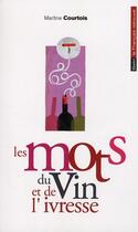 Couverture du livre « Les mots du vin et de l'ivresse » de Martine Courtois aux éditions Belin