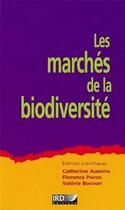 Couverture du livre « Les marchés de la biodiversité » de Catherine Aubertin aux éditions Ird