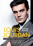 Couverture du livre « LOUIS JOURDAN - Le dernier french lover d'Hollywood » de Olivier Minne aux éditions Epagine
