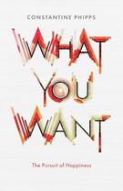 Couverture du livre « What You Want » de Phipps Constantine aux éditions Quercus Publishing Digital
