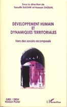 Couverture du livre « Développement humain et dynamiques territoriales ; vers des savoirs recomposés » de Daghri/Zaoual aux éditions L'harmattan