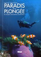 Couverture du livre « Paradis de la plongée ; 65 voyages sous-marins inoubliables » de Ariel Fuchs et Steven Weinberg aux éditions Glenat