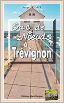 Couverture du livre « Sac de noeuds à Trévignon » de Serge Le Gall aux éditions Bargain