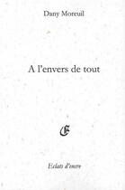 Couverture du livre « À l'envers de tout » de Dany Moreuil aux éditions Eclats D'encre