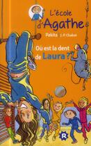 Couverture du livre « L'école d'Agathe ; où est la dent de Laura ? » de Pakita et Jean-Philippe Chabot aux éditions Rageot