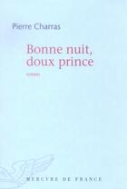 Couverture du livre « Bonne nuit, doux prince » de Pierre Charras aux éditions Mercure De France