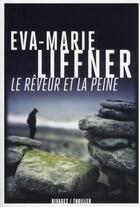 Couverture du livre « Le rêveur et la peine » de Eva-Marie Liffner aux éditions Rivages