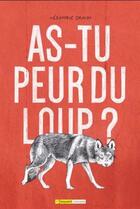 Couverture du livre « As-tu peur du loup ? » de Veronique Drouin aux éditions Bayard Canada