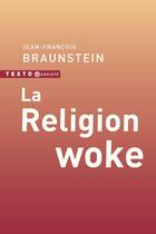 Couverture du livre « La religion woke » de Jean-Francois Braunstein aux éditions Tallandier