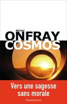 Couverture du livre « Cosmos » de Michel Onfray aux éditions Flammarion