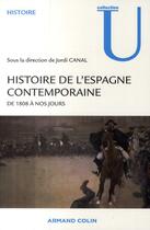 Couverture du livre « Histoire de l'Espagne contemporaine ; de 1808 à nos jours » de Michonneau+Luis+Cana aux éditions Armand Colin