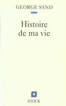 Couverture du livre « Histoire De Ma Vie » de George Sand aux éditions Stock