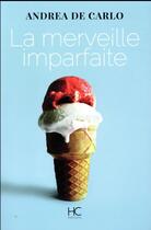 Couverture du livre « La merveille imparfaite » de Andrea De Carlo aux éditions Herve Chopin