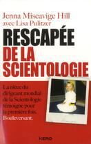 Couverture du livre « Rescapée de la scientologie » de Jenna Miscavige Hill aux éditions Kero