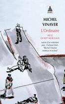 Couverture du livre « L'ordinaire, pièce en sept morceaux ; entretien avec Evelyne Ertel » de Michel Vinaver aux éditions Actes Sud