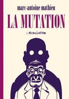 Couverture du livre « La Mutation » de Marc-Antoine Mathieu aux éditions L'association