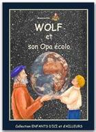Couverture du livre « Wolf et son Opa écolo » de Manouschka aux éditions Jepublie