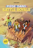 Couverture du livre « Fortnite - piégés dans battle royale Tome 2 : la bataille de Loot Lake » de Devin Hunter aux éditions Mana Books
