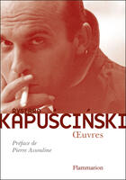 Couverture du livre « Oeuvres » de Ryszard Kapuscinski aux éditions Flammarion