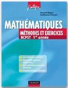 Couverture du livre « Mathématiques ; BCPST 1ère année ; méthodes et exercices » de Guillaume Connan et Arnaud Begyn aux éditions Dunod